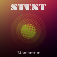 STUNT - Momentum