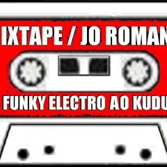 JO ROMANO MIXTAPE - Do Funky Electro ao Kuduro