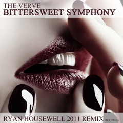 The Verve - Bittersweet Symphony (Ryan Housewell Bootleg Mix)