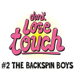 DON'T LOSE TOUCH #2 by The Backspin Boys