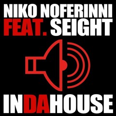 Niko Noferinni feat Seight - InDaHouse