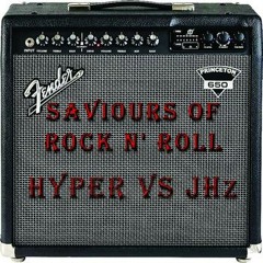 Hyper vs JHZ - Saviours of Rock n Roll