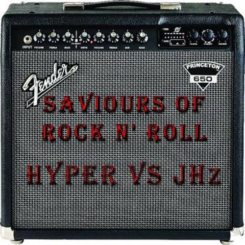 Hyper vs JHZ - Saviours of Rock n Roll