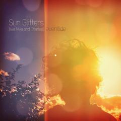 Sun Glitters - Eventide (feat. Niva & Charlee)