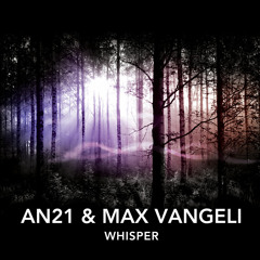 Whisper - AN21 & Max Vangeli (Pete Tong radio rip)