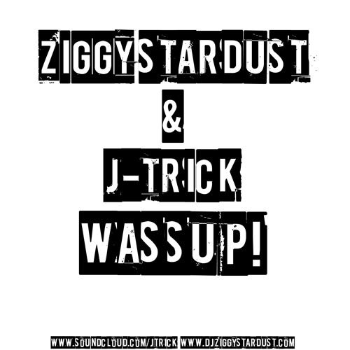 Ziggy & J-trick - Wassup (Original Mix)