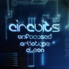 Unfocused, Arkotype & Cleon - Circuits (Free 320)