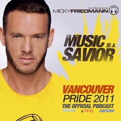 MICKY FRIEDMANN - VANCOUVER PRIDE - MUSIC IS A SAVIOR.