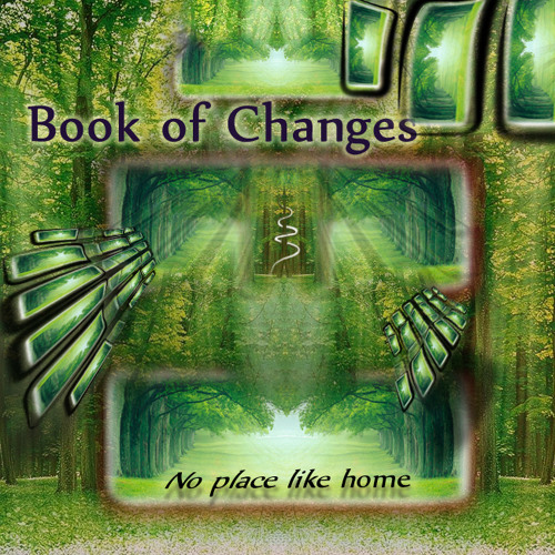 Book of Changes - No place like home