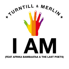 TURNTILL & MERLIN "I AM" (feat Afrika Bambaataa & The Last Poets)