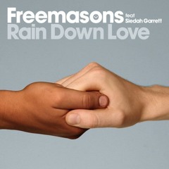 Freemasons feat. Siedah Garrett 'Rain Down Love'