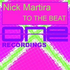 Nick Martira "To The Beat" ( Edit Version )