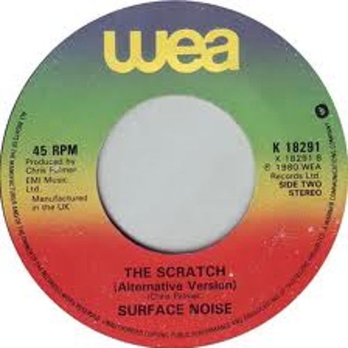 Surface Noise  /The Scratch