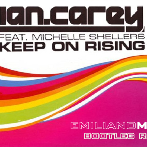 Ian Carey - Keep on rising (Emiliano Molly Bootleg Remix) - radio edit