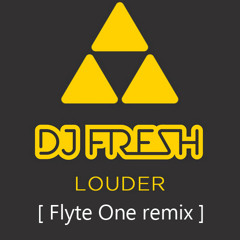 DJ Fresh - Louder (Flyte One Remix) **[Download limit reached]**