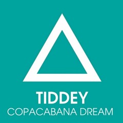 Tiddey - Copacabana Dream (Original mix)