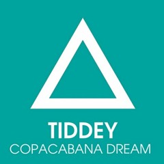 Tiddey - Copacabana Dream (Original mix)