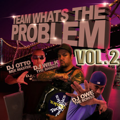 TEAM "WHATS THE PROBLEM" VOL 2 MIXTAPE