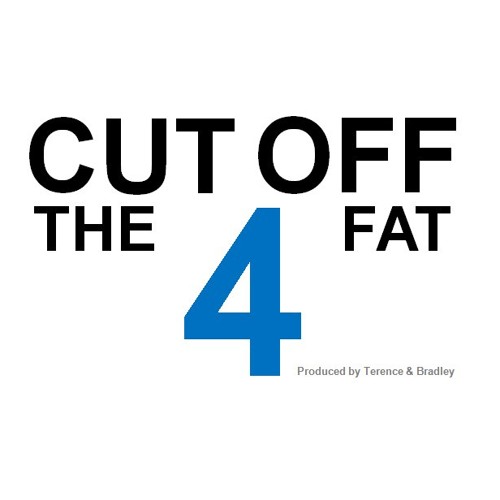 Terence & Bradley - CUT OFF THE FAT No4