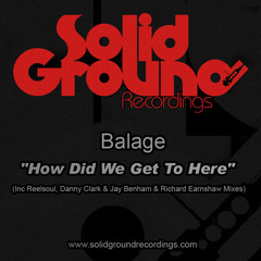 Balage - How Did We Get To Here [Reelsoul Mix]