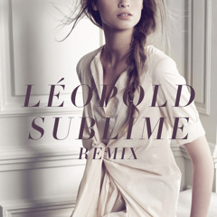 Léopold - Sublime (She said disco remix)