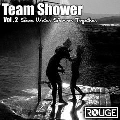 ROUGE - Team Shower Vol. 2