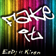 EaDj ft Kiran - Fake It (The Reggae Ea Twist)