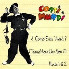 Coati Mundi - Como Esta Usted (part I & II) 1983 ♫ ♫♫