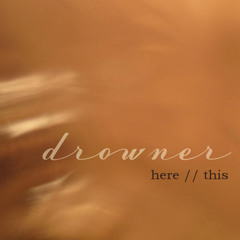 Drowner - Single - A - Here