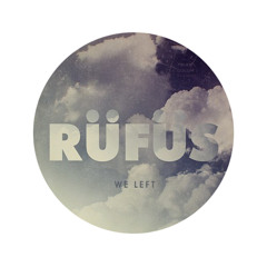 Rüfüs - We Left