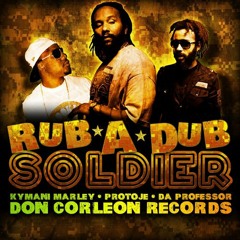 Kymani Marley ft Protoje ft Da Professor - Rub A Dub Soldier [Don Corleon]