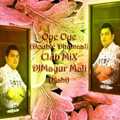 Oye Oye (Dabal Dhamal) DJMayur Mali (Club RemiX)