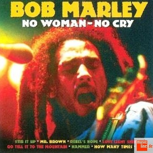 Stream Bob Marley - No Woman No Cry® by CHRiiSMUSiiC®