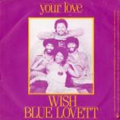 Wish & Blue Lovett - Your Love
