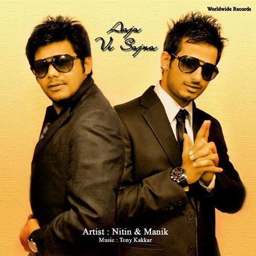 aaja ve sajna nitin and manik