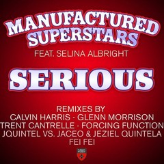 Manufactured Superstars - Serious feat. Selina Albright (Forcing Function Remix)