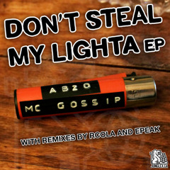 "Don't Steal My Lighta" feat. MC Gossip - Ab2o (RCola Remix)