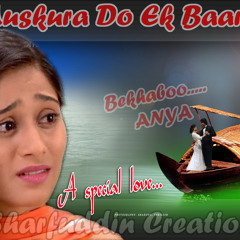 MUSKURA DO EK BAR EXCLUSIVE- [ SHARFUDIN CREATION MIx]