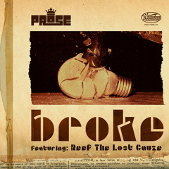 Prose (Steady & Efeks) - Broke Ft. Reef The Lost Cauze (Album Vocal) (Prod. Steady)