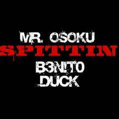 SPITTIN FT. BENITO & DUCK
