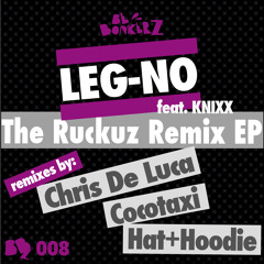 Leg-No ft Knixx - The Ruckuz - (Hat+Hoodie Remix)