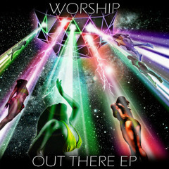 Worship - Out There