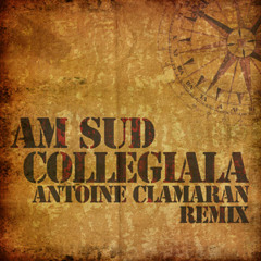 AM SUD "Collegiala" (Antoine Clamaran Remix)