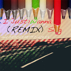 (I JUST)WANNA SING(REMIX) feat.OROCHI,MYTTZ-A
