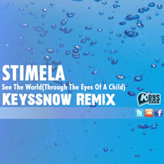 Stimela - See The World(Through The Eyes Of A Child) (Keyssnow Remix)