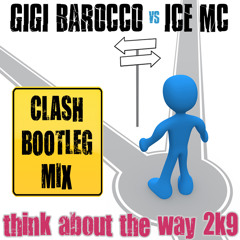 Gigi Barocco vs Ice MC - Think about the way 2k9 (Clash Bootleg Mix)