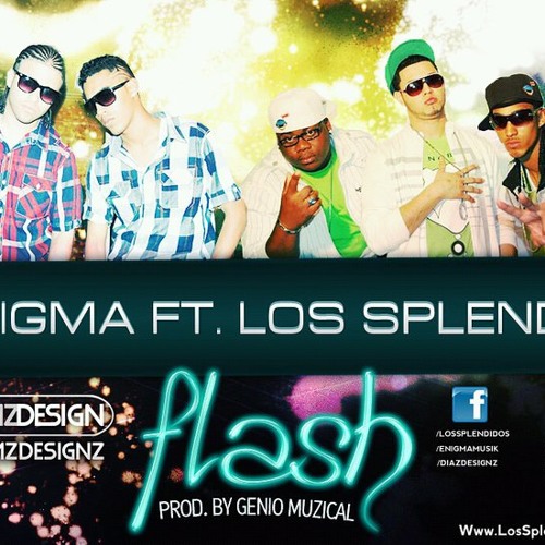 Enigma Ft. Los Splendi2 - Flash (Prod. By Genio Muzical)