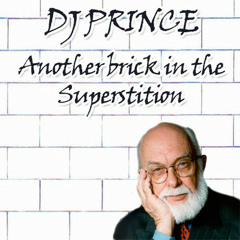 DJ Prince - Another Brick In The Superstition  (Pink Floyd vs Stevie Wonder)