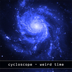 cycloscope - weird time