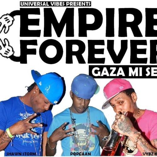 VYBZ KARTEL FT POPCAAN, SHAWN STORM & GAZA SLIM - EMPIRE FOR EVER [ World Boss Riddim] June 2011